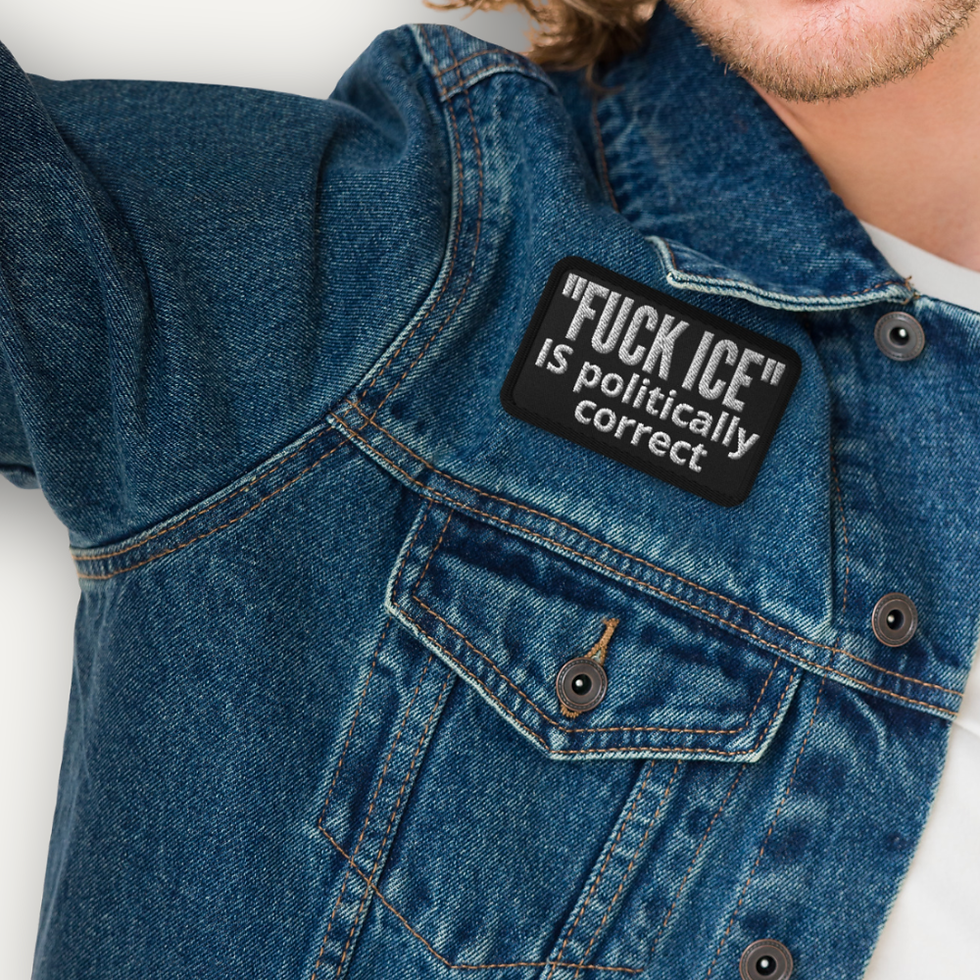 Thumbnail: “Rectangular black-and-white embroidered patch with the text ‘Fuck ICE is politically correct’ in bold lettering.”