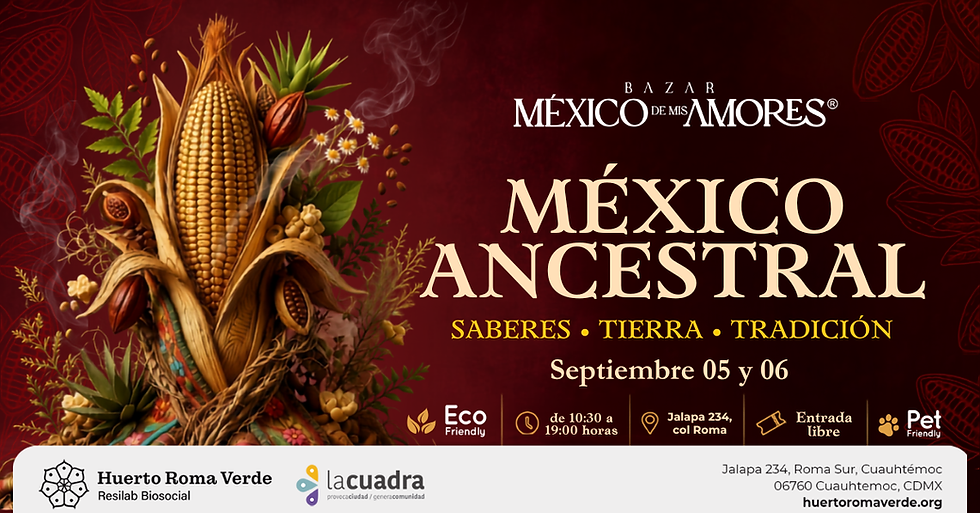 🌽 México Ancestral: Saberes, Tierra y Tradición