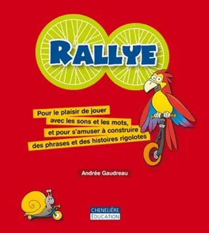Rallye - Pour le plaisir de jouer avec les sons et les mots, et pour s'amuser à construire des phrases et des histoires rigolotes