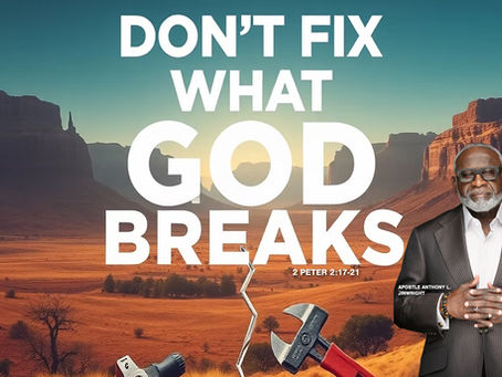 Embracing Your Divine Deliverance: Don't Fix What God Breaks - 2 Peter 2 17-21