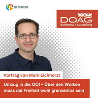 DOAG-Vortrag von Mark Eichhorst: Umzug in die OCI- Über den Wolken muss die Freiheit wohl grenzenlos sein.