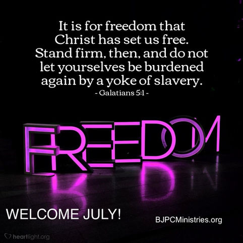 JULY’S FOCUS: FREEDOM IN CHRIST