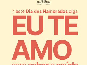 Dia dos Namorados: presenteie com sabor, afeto e bem-estar
