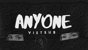Anyone (Vietsub, Lyric Video)