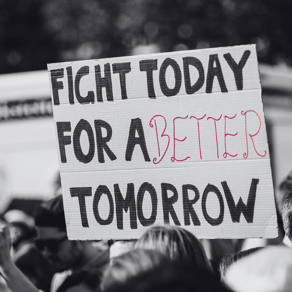 A sign with the words Fight Today for a Better Tomorrow