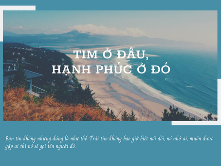 Tim ở đâu, hạnh phúc ở đó