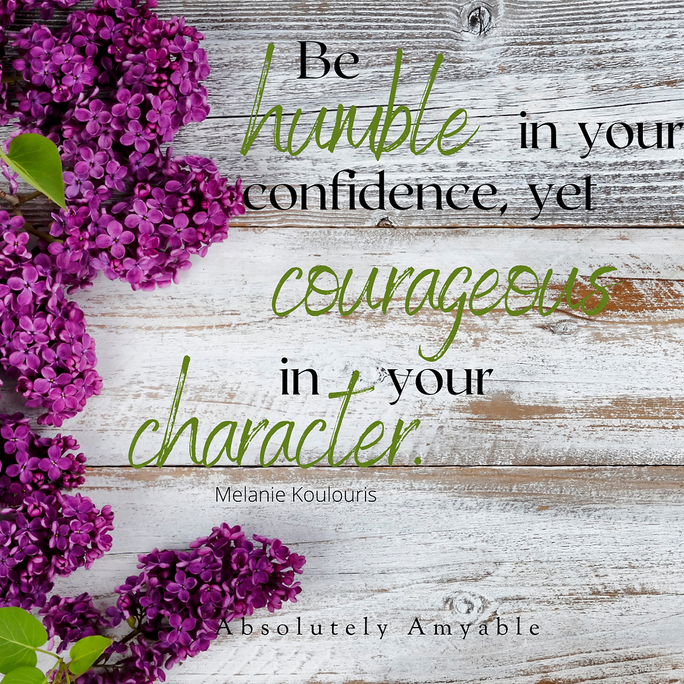 Be Humble and Courageous quote