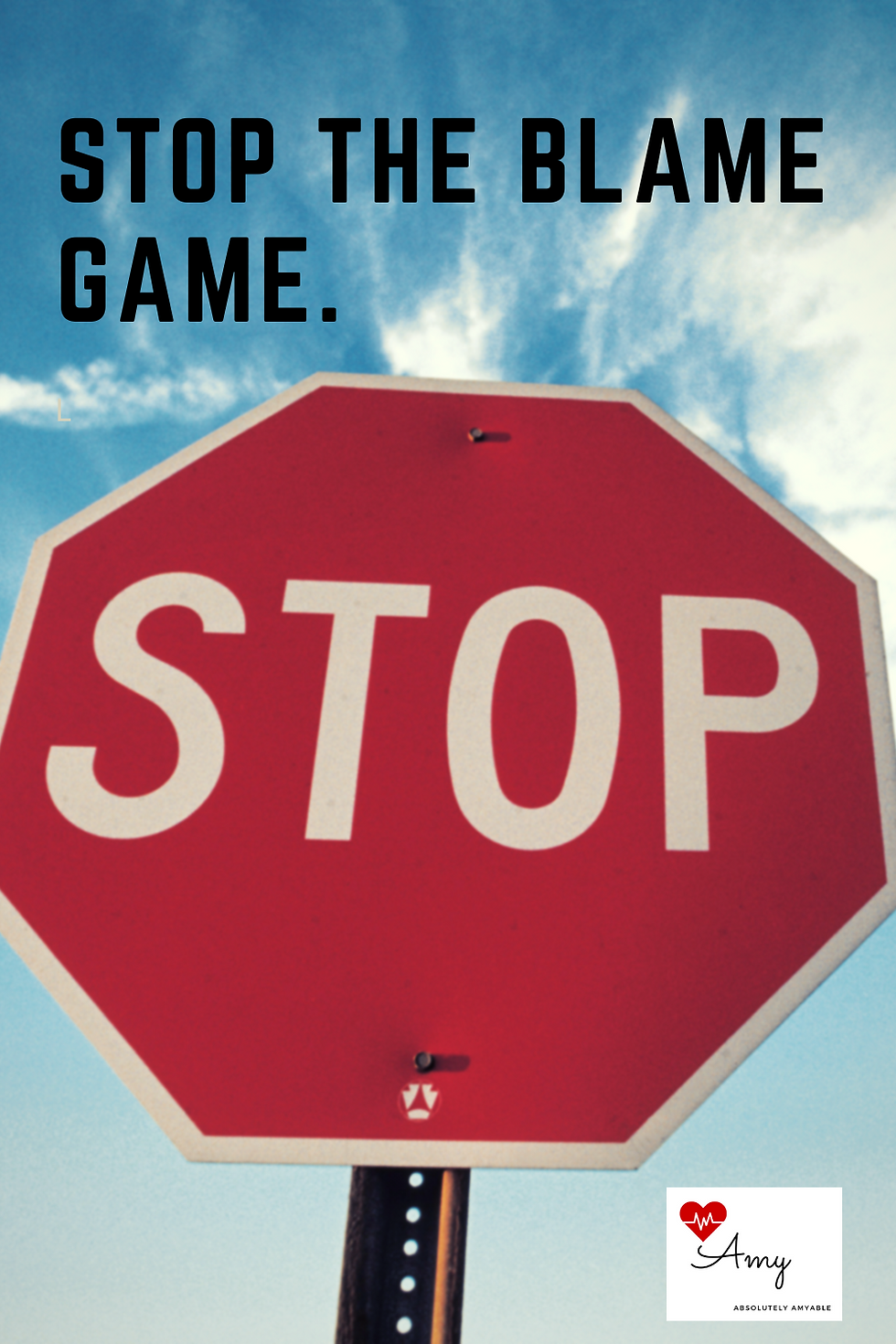 Stop Sign Stop The Blame Game Absolutely Amyable logo
