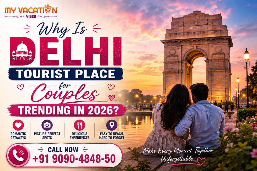 Why Is Delhi Tourist Place for Couples Trending in 2026?