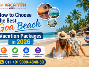 How to Choose the Best Goa Beach Vacation Packages in 2026