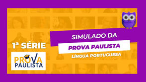 1ª SÉRIE: Simulado de Língua Portuguesa da Prova Paulista