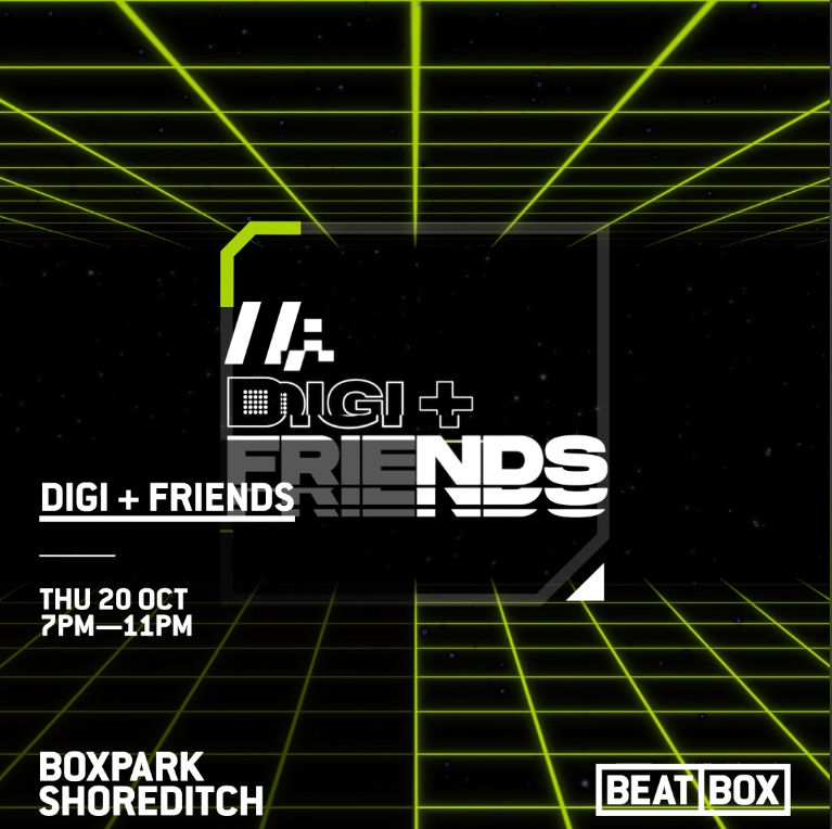 DIGI + FRIENDS @ BOXPARK Shoreditch