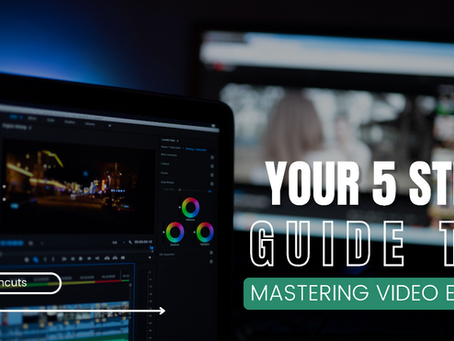 Your 5-Step Guide to Mastering Video Editing