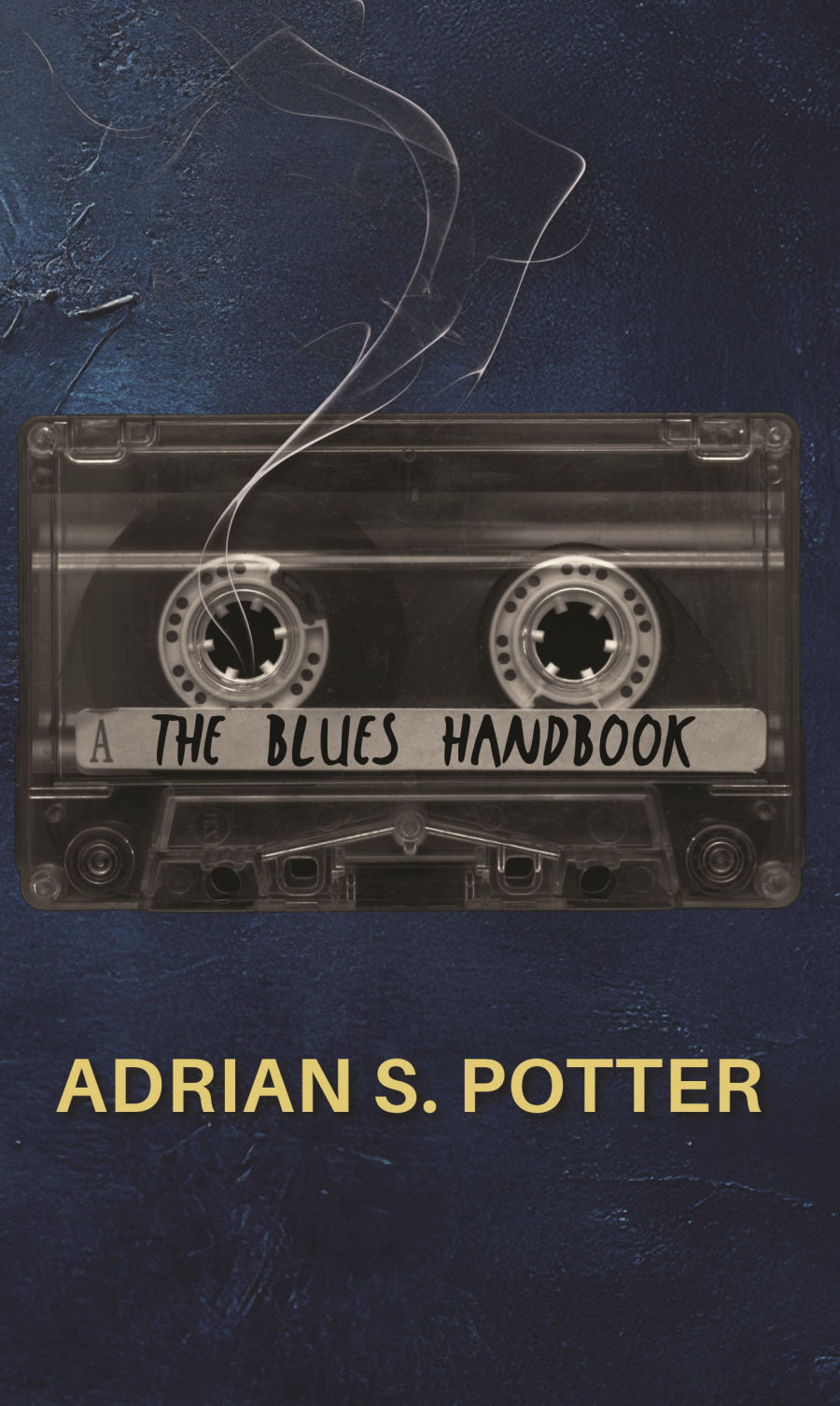 Clear cassette tape with "The Blues Handbook" text, set against textured blue. Smoke wisps rise above. Text below reads "Adrian S. Potter".