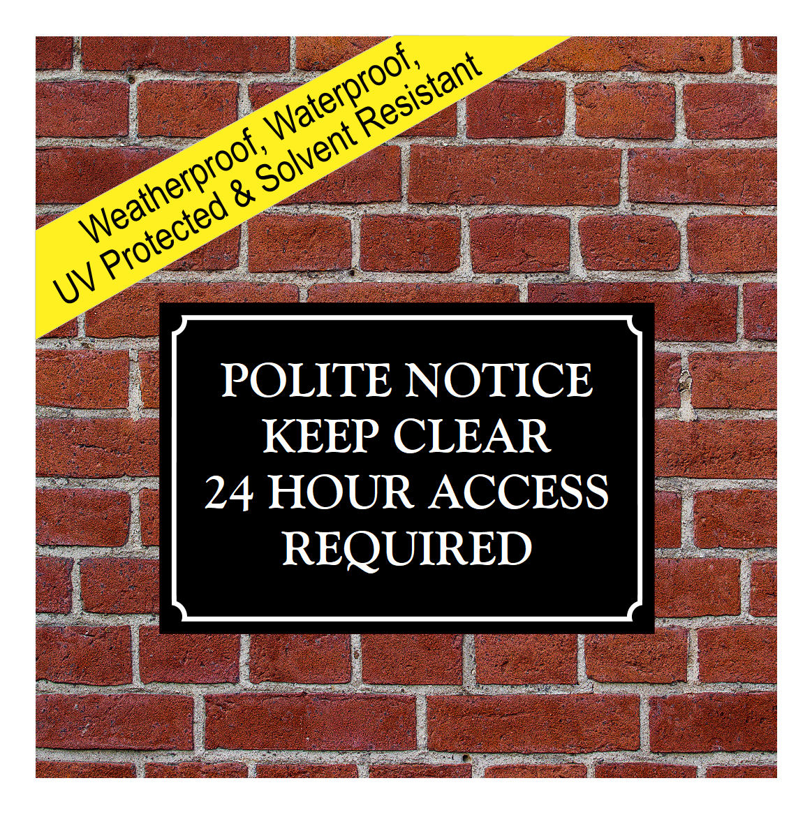 Polite notice Keep clear 24 hour access Required Sign 9715
