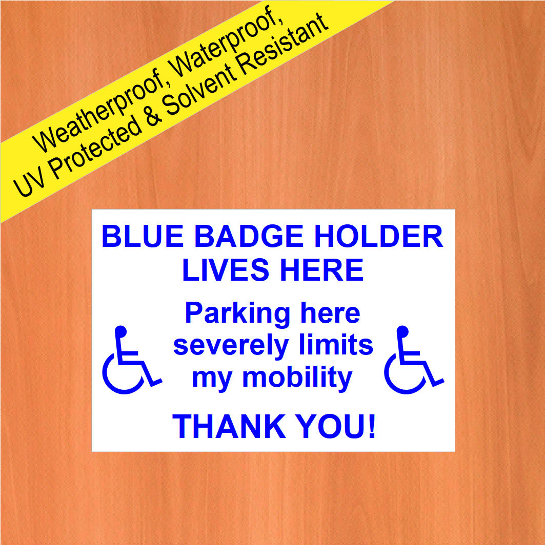 BLUE BADGE HOLDER LIVES HERE SIGN 9716