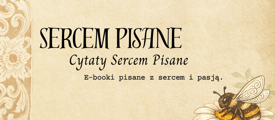 Sercem Pisane - Cytaty Sercem Pisane Wydanie I Poprawione już w sprzedaży
