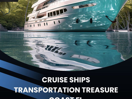 Cruise Ships Transportation Treasure Coast FL: Seamless Travel to Your Voyage