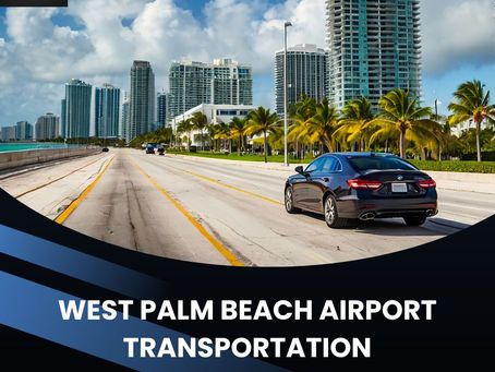 West Palm Beach Airport Transportation: The Perfect Start to Your Journey