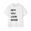 Thumbnail: Hey! You Look Good! Men's Oversized Tee in Black on White 