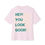 Thumbnail: Hey! You Look Good! Oversized Tee in Turquoise on Soft Pink (Women)