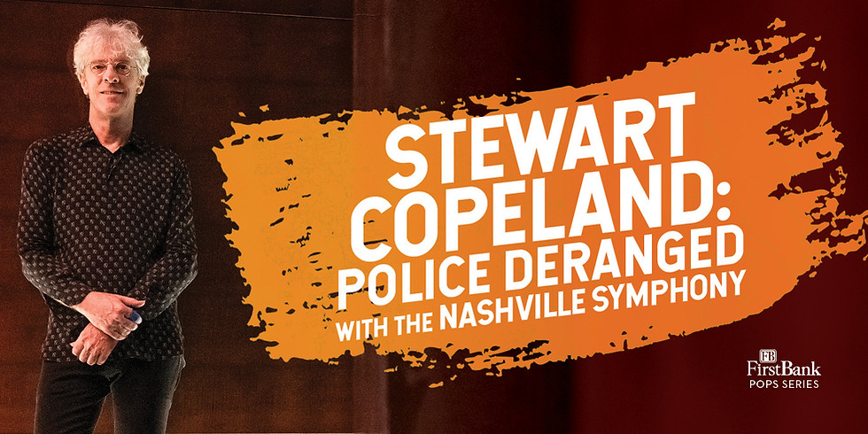 Nashville Symphony: Stewart Copeland: Police Deranged