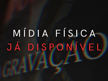 MÍDIA FÍSICA JÁ DISPONÍVEL!