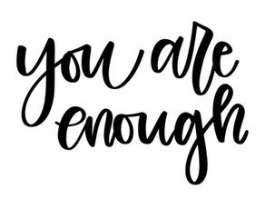 You Are Enough!