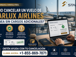 ¿Cómo cancelar un vuelo de Starlux Airlines en línea sin cargos adicionales