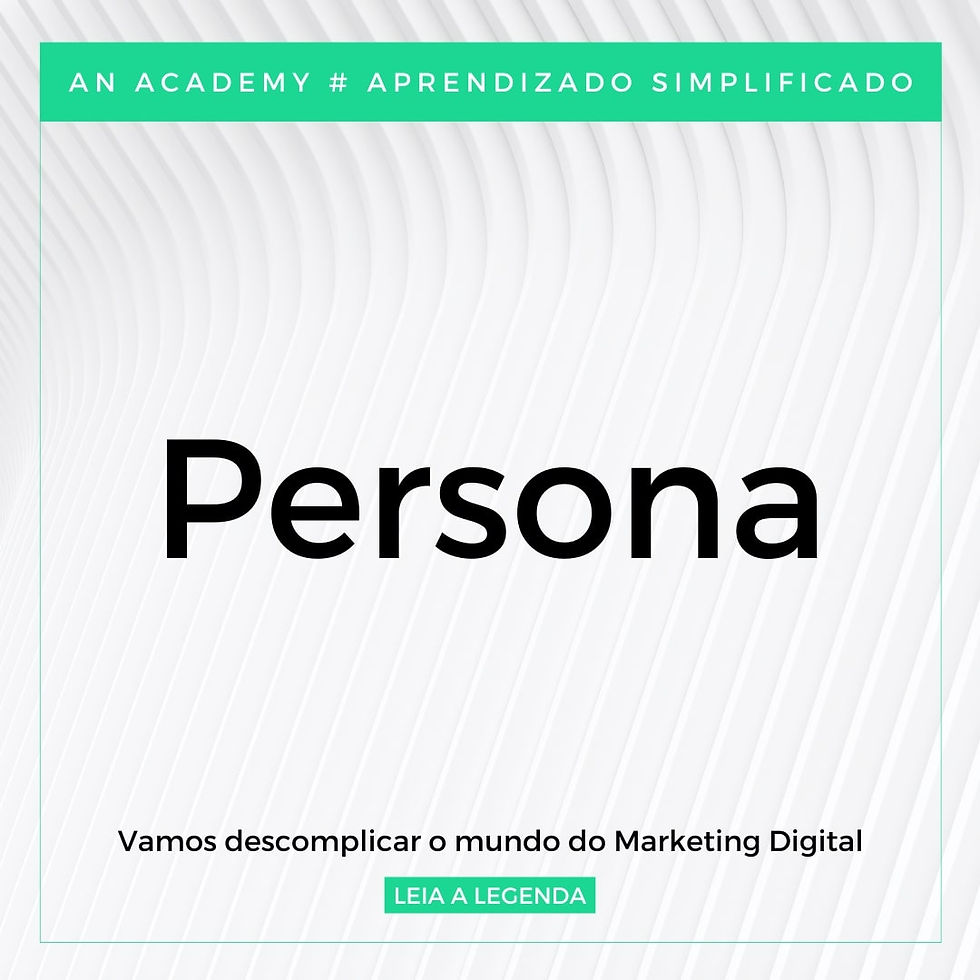 Persona: O Elemento Fundamental para a Estratégia de Marketing do seu Negócio