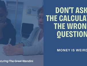 Don’t Ask the Calculator the Wrong Question