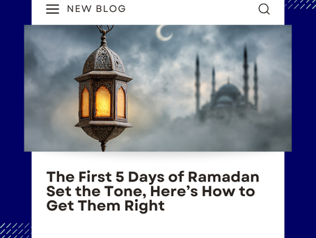 The First 5 Days of Ramadan Set the Tone, and Here’s How to Get Them Right