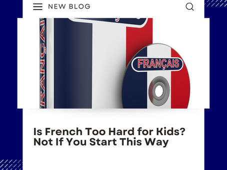 Is French Too Hard for Kids? Not If You Start This Way