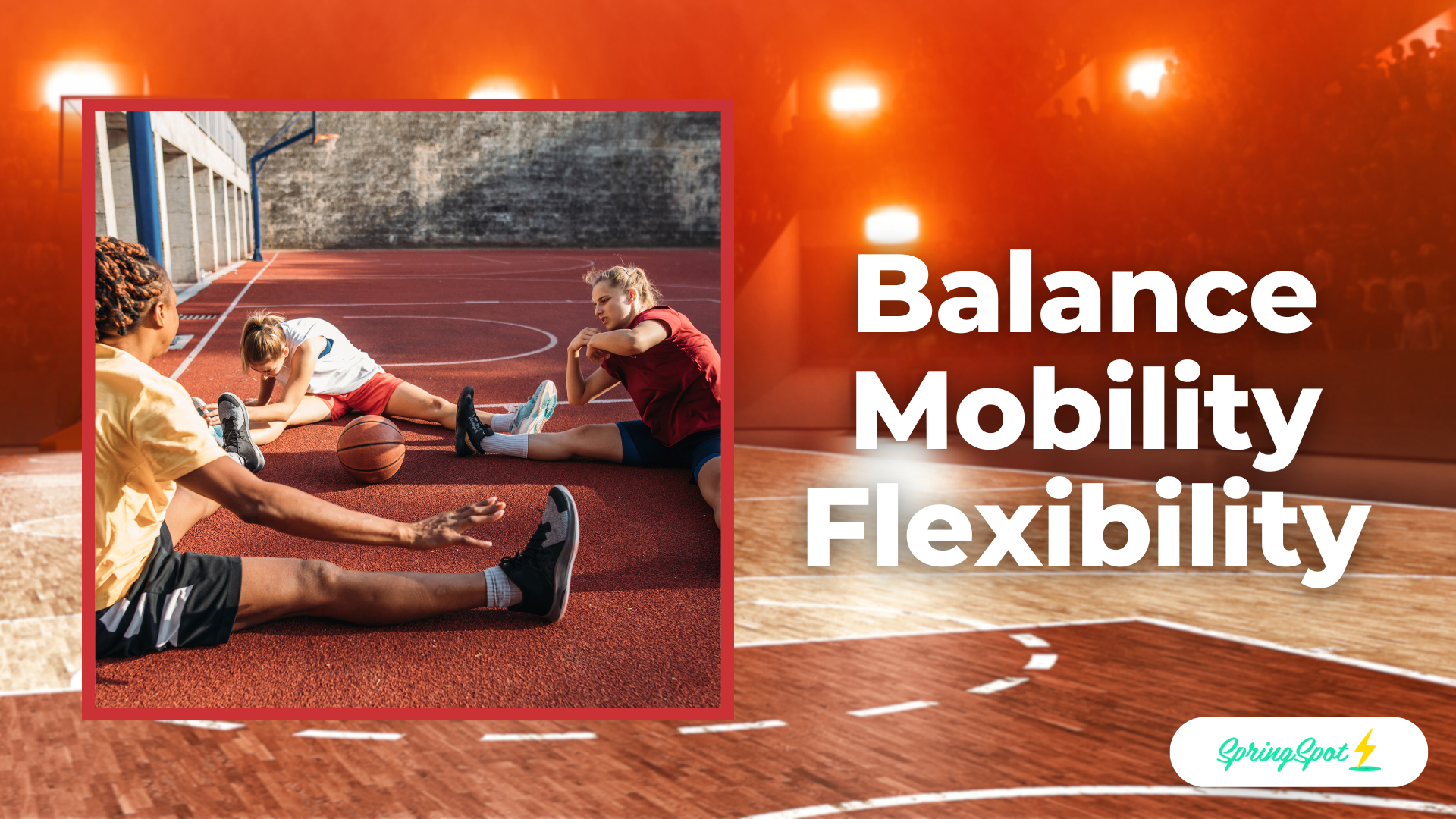Balance Mobility Flexibility