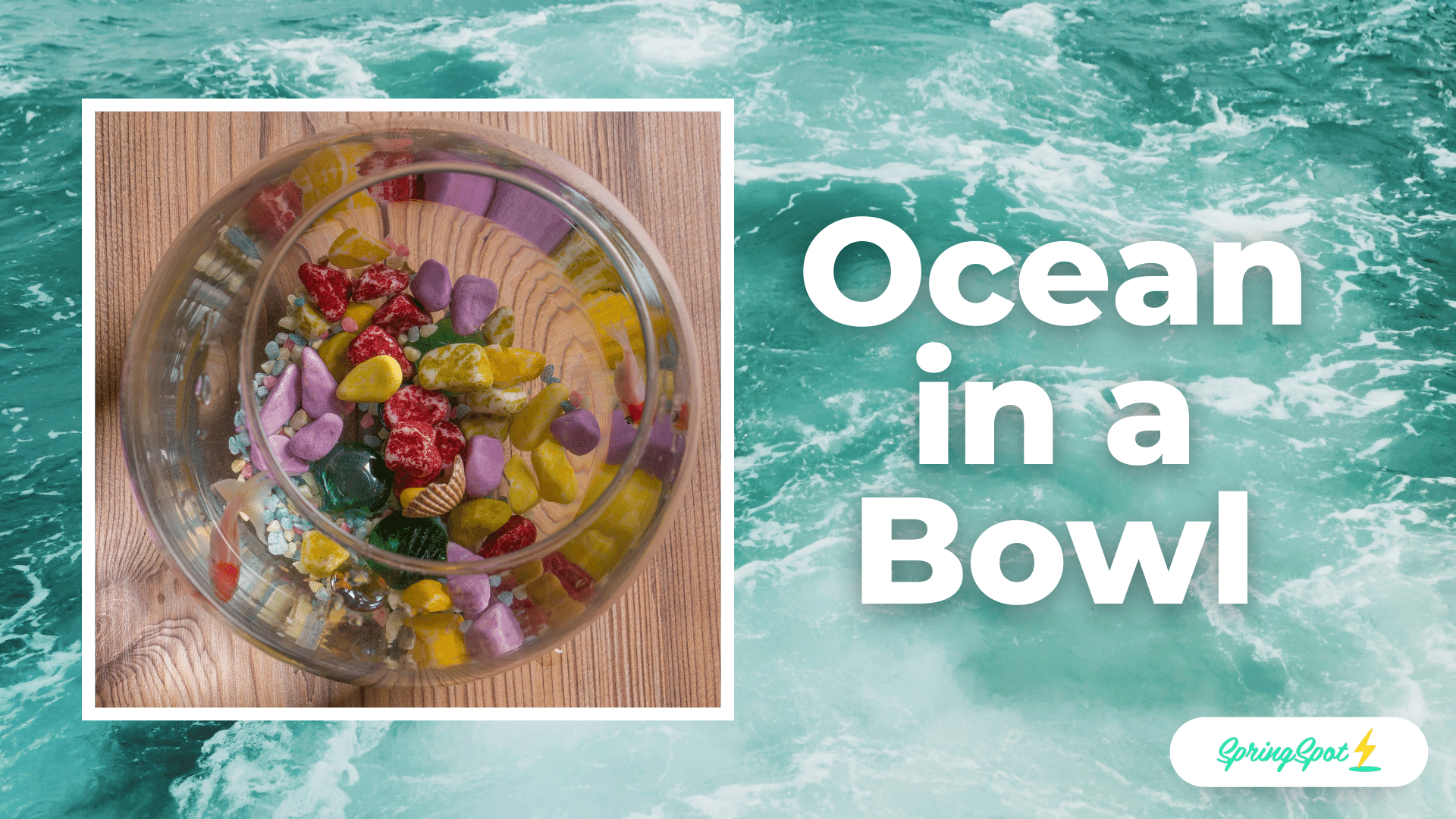 Ocean in a Bowl