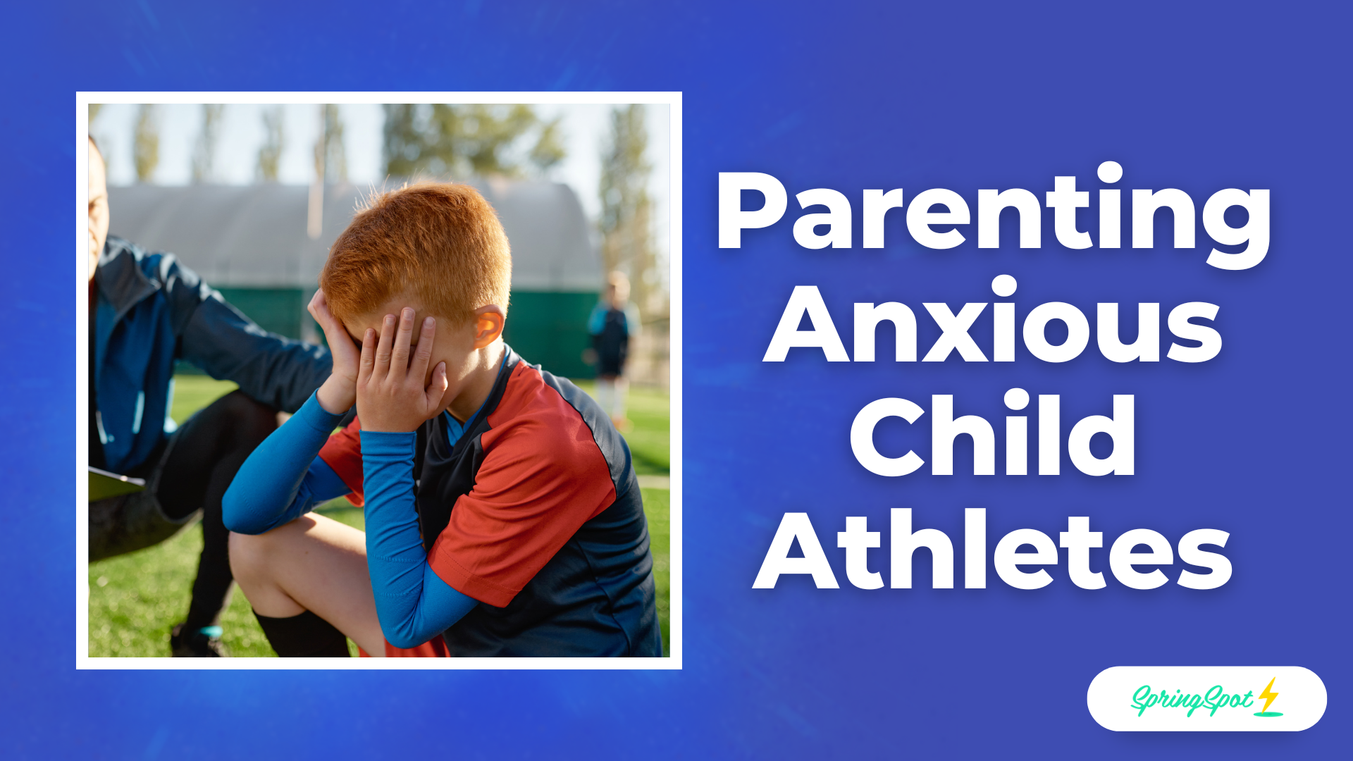 Parenting Anxious Child Athletes