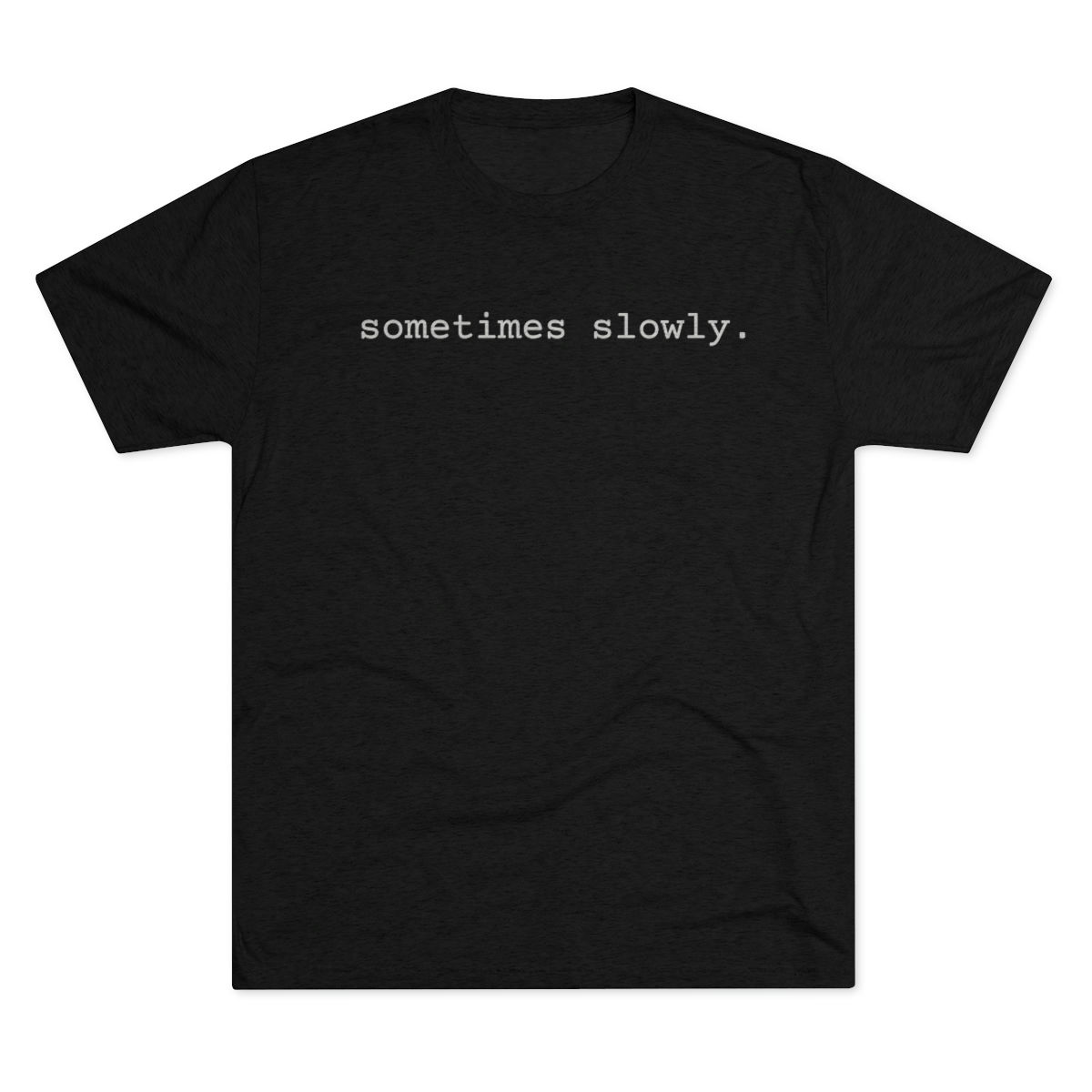 Sometimes Slowly (with back logo) - Men's TriBlend Crew Tee