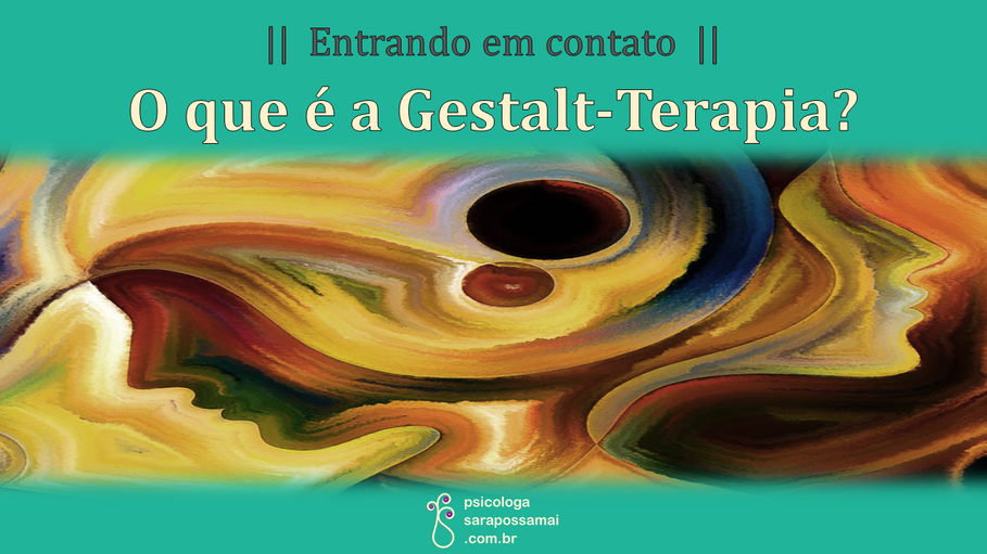 || Entrando em Contato || O que é a Gestalt-Terapia?