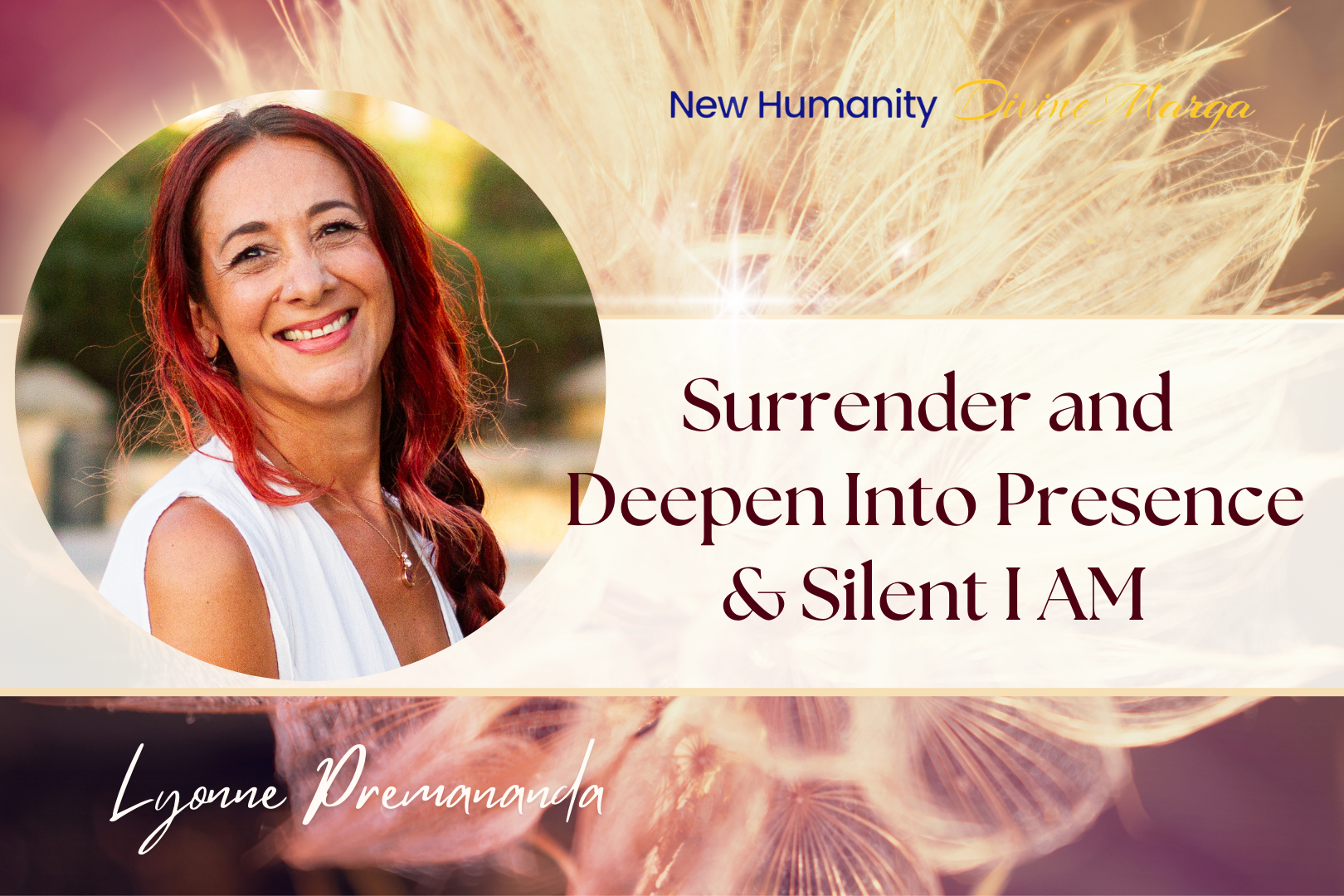 Surrender and Deepen Into Presence & Silent I AM
