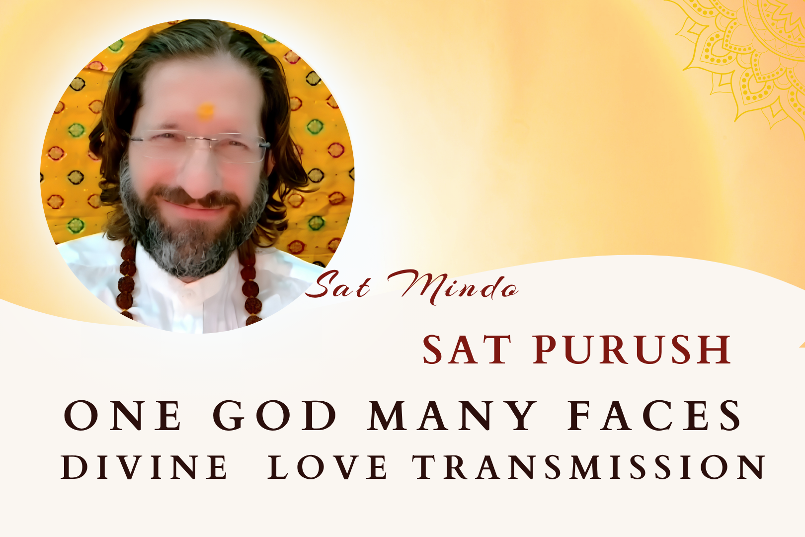 SAT PURUSH: One God - Many Faces Divine Love Transmission
