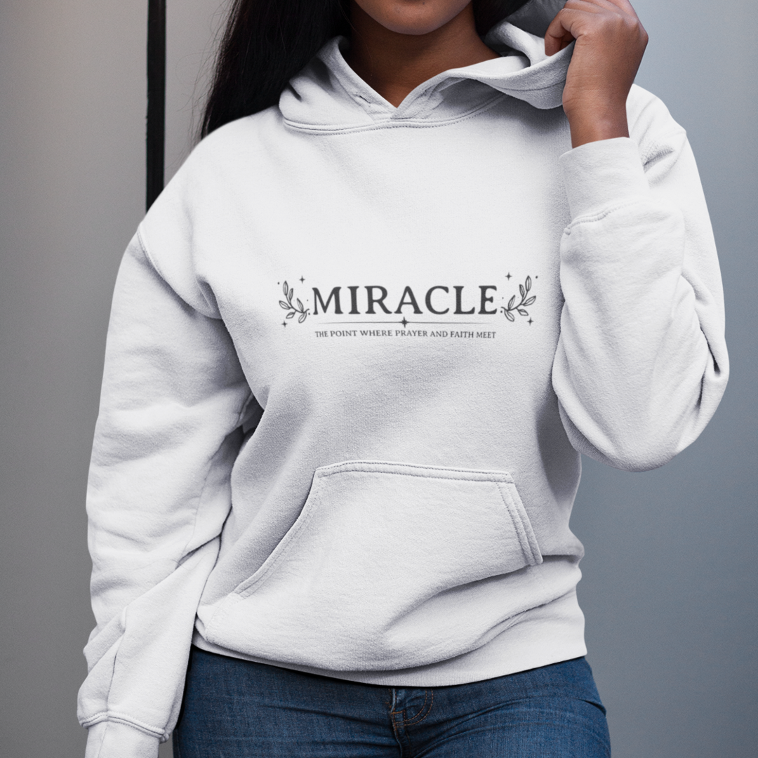 Miracle The Point Where Prayer And Faith Meet Hoodie