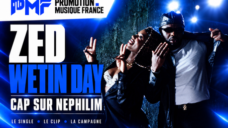 Zed — Wetin Day et NEPHILIM, couverture Promotion Musique France adaptée du clip officiel