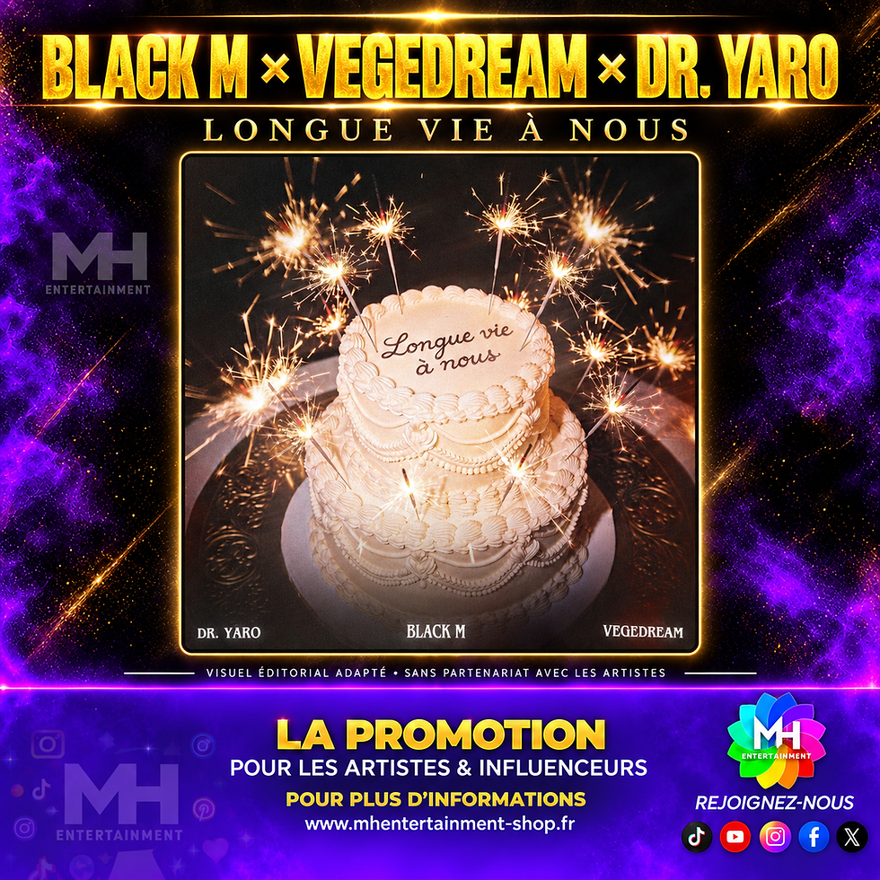 Visuel éditorial MH Entertainment pour Longue vie à nous de Black M, Vegedream et Dr. Yaro