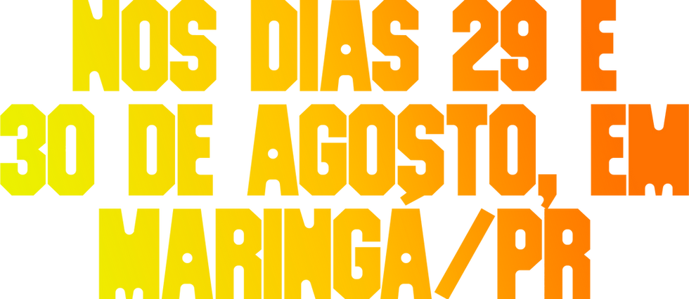 NOS DIAS 29 E 30 DE AGOSTO, EM MARINGÁ_PR.png