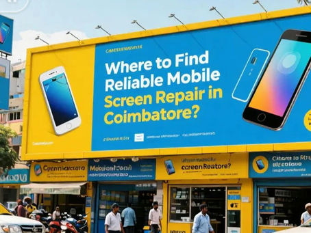 Where to Find Reliable Mobile Screen Repair in Coimbatore?
