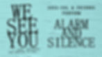 WE SEE YOU: Alarm and Silence