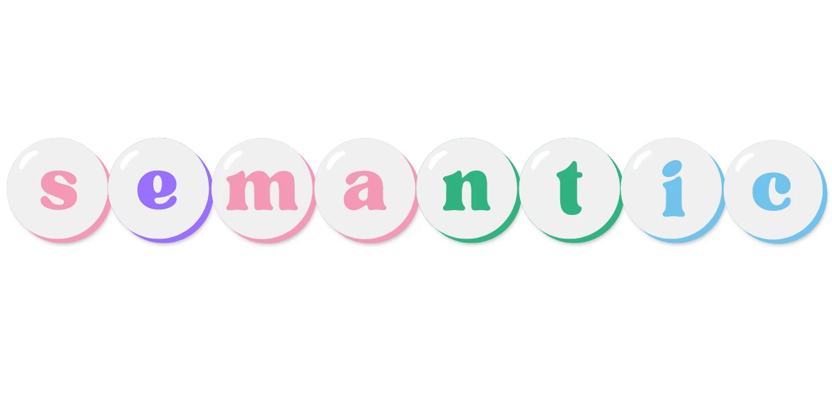 Word graphics spelling out 'semantic'