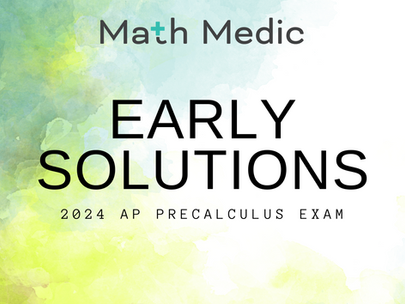 Early Solutions to the 2024 AP Precalculus Free Response