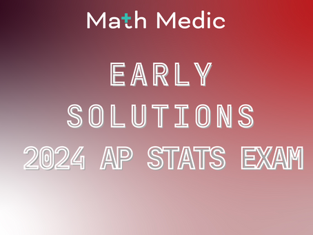 Early Solutions for the 2024 AP Statistics Exam