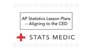 AP Statistics Lesson Plans -- Aligning to the CED